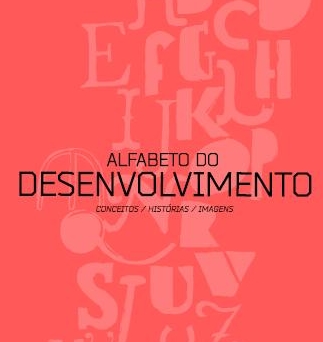 Alfabeto Do Desenvolvimento: conceitos/ histórias/ imagens
